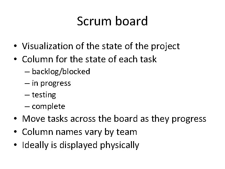 Scrum board • Visualization of the state of the project • Column for the