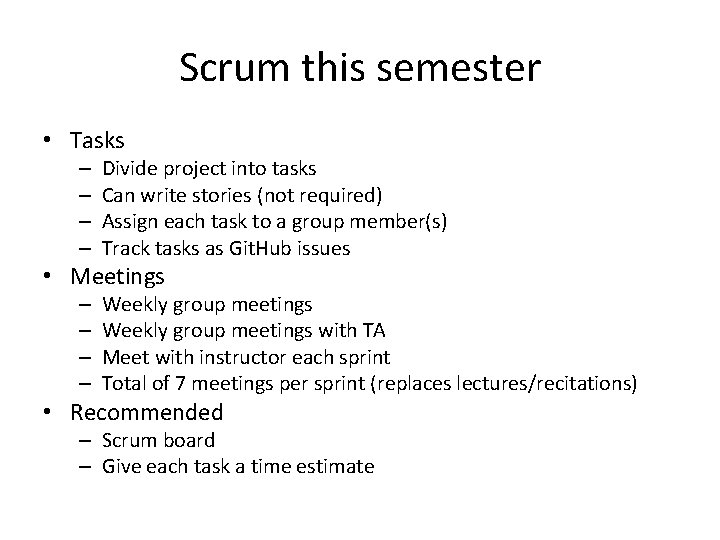 Scrum this semester • Tasks – – Divide project into tasks Can write stories
