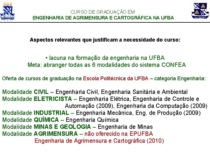 CURSO DE GRADUAÇÃO EM ENGENHARIA DE AGRIMENSURA E CARTOGRÁFICA NA UFBA Aspectos relevantes que