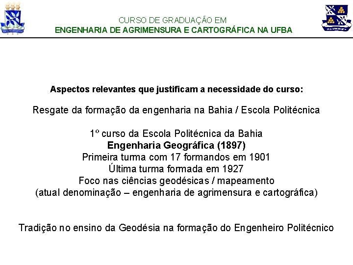 CURSO DE GRADUAÇÃO EM ENGENHARIA DE AGRIMENSURA E CARTOGRÁFICA NA UFBA Aspectos relevantes que