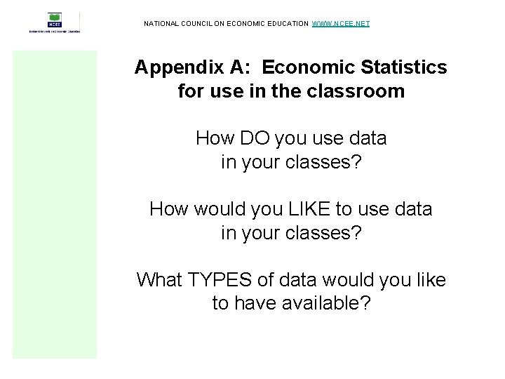 NATIONAL COUNCIL ON ECONOMIC EDUCATION WWW. NCEE. NET Appendix A: Economic Statistics for use