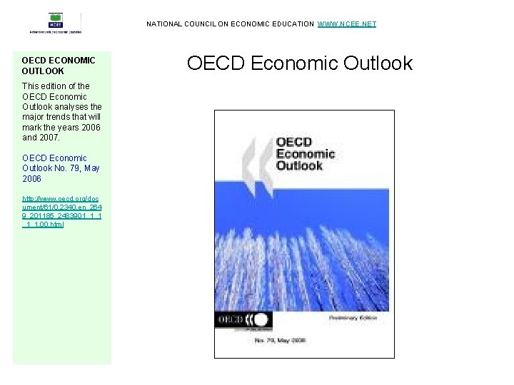 NATIONAL COUNCIL ON ECONOMIC EDUCATION WWW. NCEE. NET OECD ECONOMIC OUTLOOK This edition of