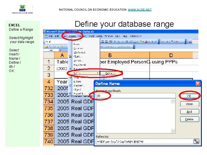 NATIONAL COUNCIL ON ECONOMIC EDUCATION WWW. NCEE. NET EXCEL Define a Range Select/Highlight your