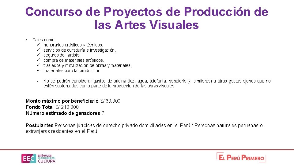 Concurso de Proyectos de Producción de las Artes Visuales • Tales como: honorarios artísticos