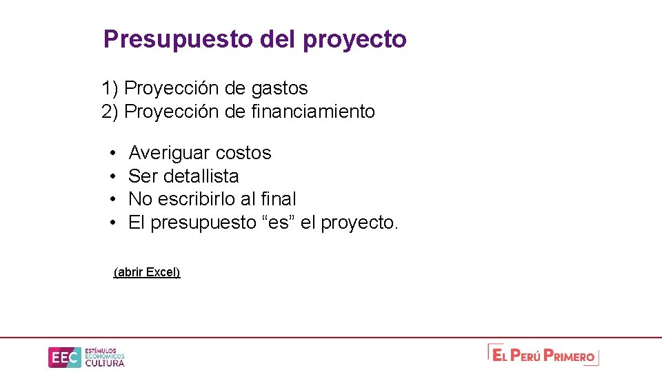 Presupuesto del proyecto 1) Proyección de gastos 2) Proyección de financiamiento • • Averiguar