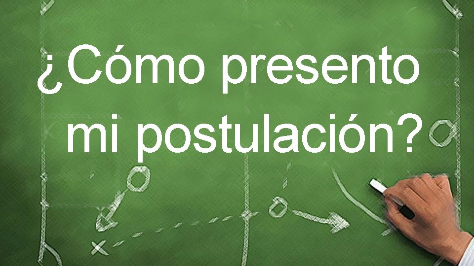 ¿Cómo presento mi postulación? 