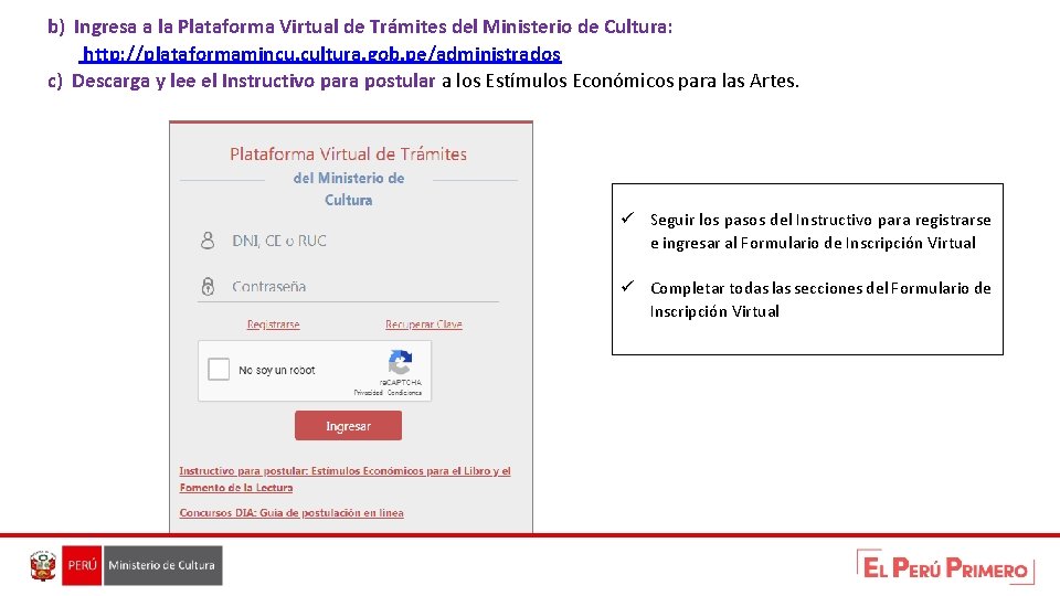 b) Ingresa a la Plataforma Virtual de Trámites del Ministerio de Cultura: http: //plataformamincu.