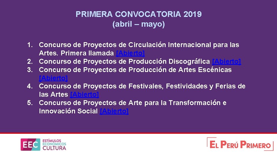 PRIMERA CONVOCATORIA 2019 (abril – mayo) 1. Concurso de Proyectos de Circulación Internacional para