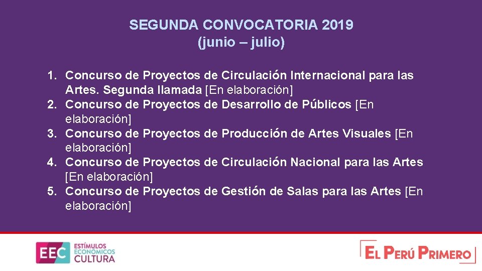 SEGUNDA CONVOCATORIA 2019 (junio – julio) 1. Concurso de Proyectos de Circulación Internacional para