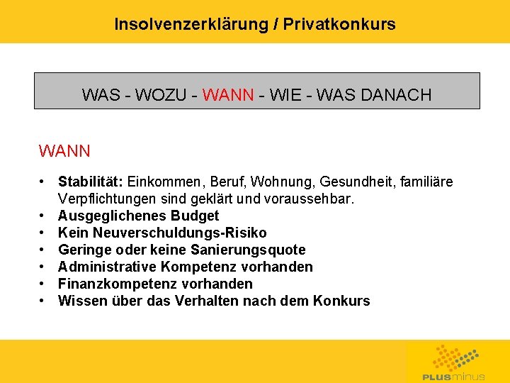 Insolvenzerklärung / Privatkonkurs WAS - WOZU - WANN - WIE - WAS DANACH WANN