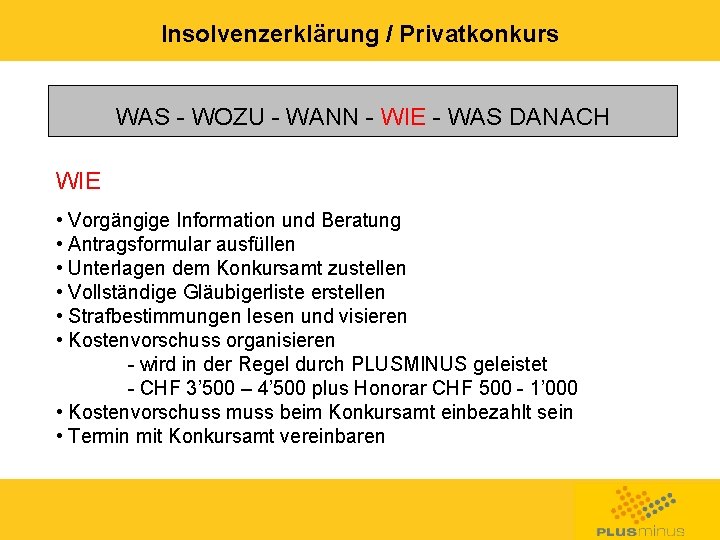 Insolvenzerklärung / Privatkonkurs WAS - WOZU - WANN - WIE - WAS DANACH WIE