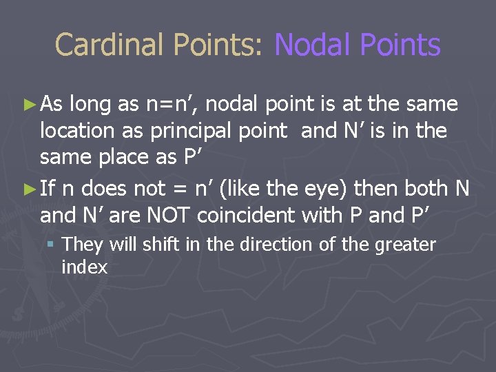 Cardinal Points: Nodal Points ► As long as n=n’, nodal point is at the