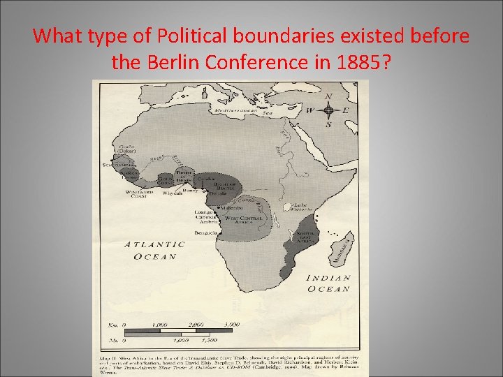 What type of Political boundaries existed before the Berlin Conference in 1885? What type of Political boundaries existed before the Berlin Conference in 1885?