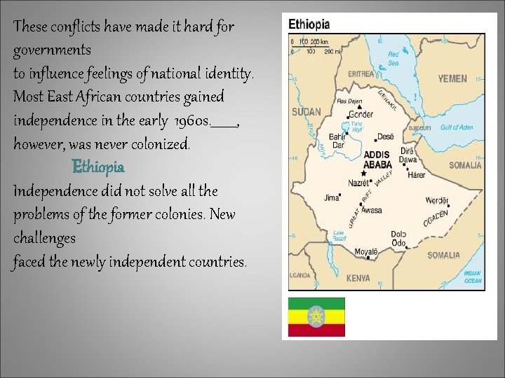 These conflicts have made it hard for governments to influence feelings of national identity. These conflicts have made it hard for governments to influence feelings of national identity.