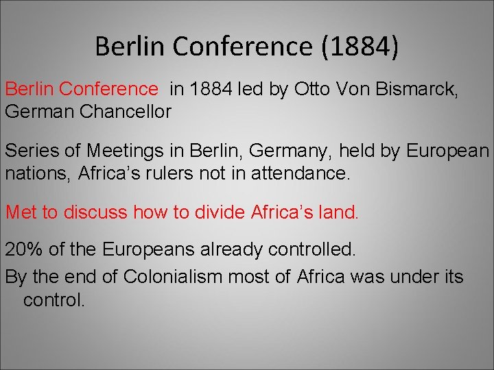 Berlin Conference (1884) Berlin Conference in 1884 led by Otto Von Bismarck, German Chancellor Berlin Conference (1884) Berlin Conference in 1884 led by Otto Von Bismarck, German Chancellor