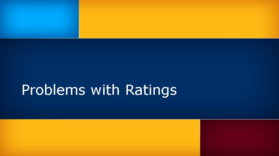 Problems with Ratings 