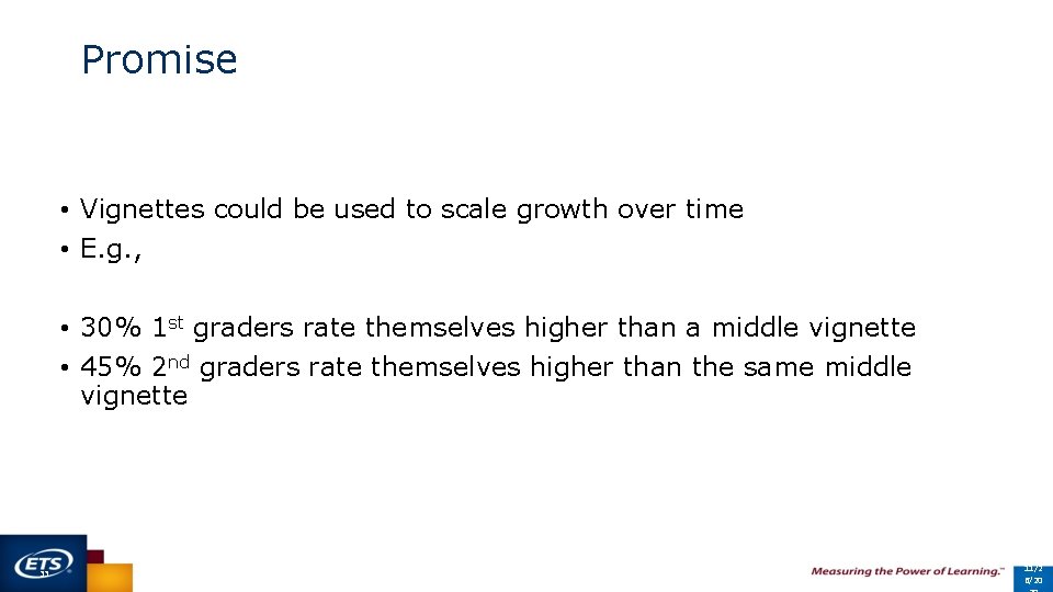 Promise • Vignettes could be used to scale growth over time • E. g.