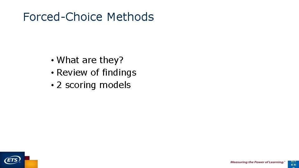 Forced-Choice Methods • What are they? • Review of findings • 2 scoring models