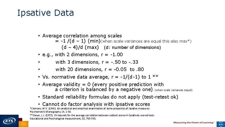 Ipsative Data • Average correlation among scales = -1 /(d – 1) (min)(when scale