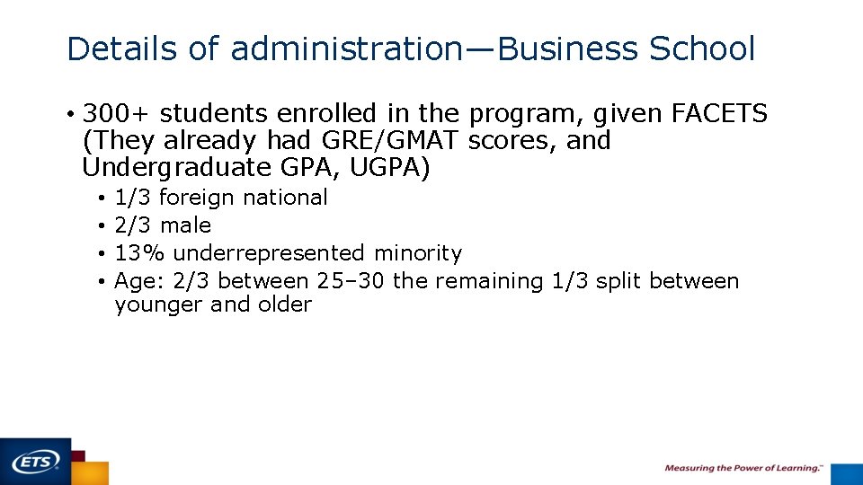 Details of administration—Business School • 300+ students enrolled in the program, given FACETS (They