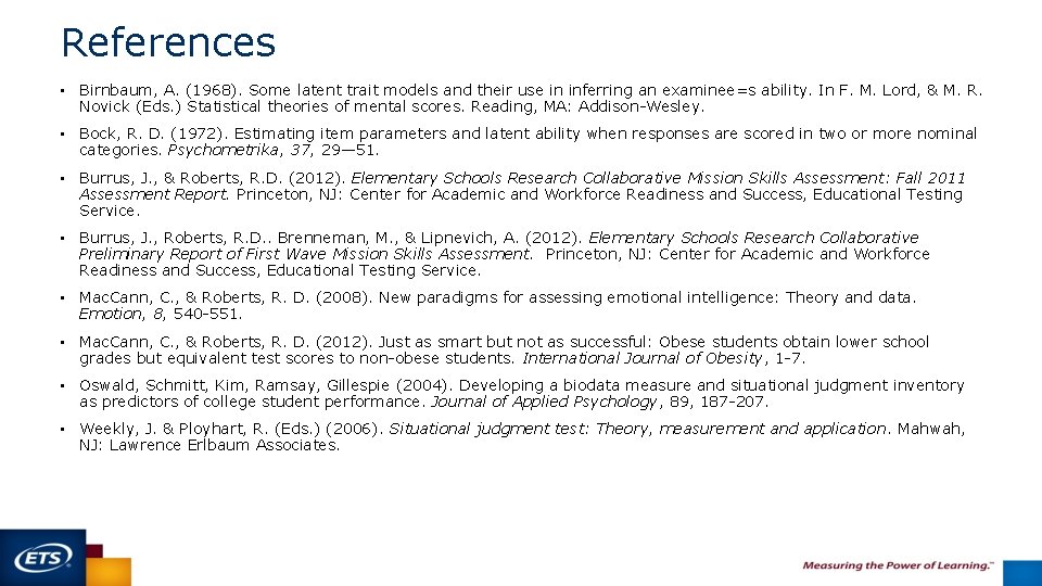 References • Birnbaum, A. (1968). Some latent trait models and their use in inferring