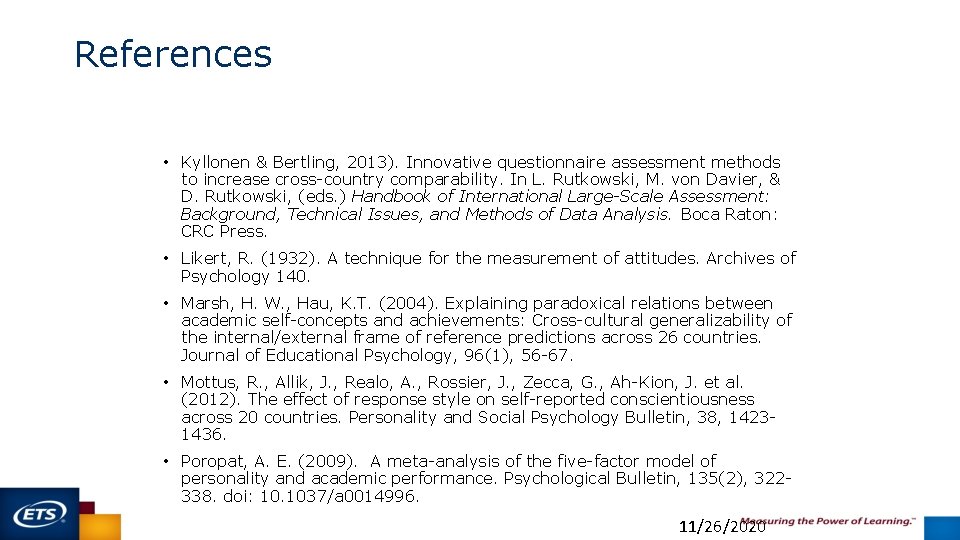 References • Kyllonen & Bertling, 2013). Innovative questionnaire assessment methods to increase cross-country comparability.