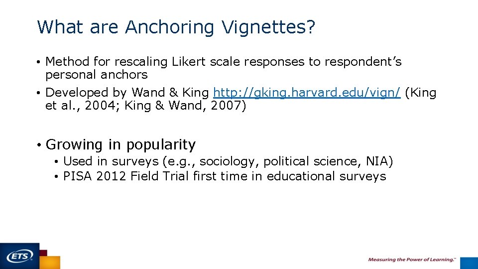 What are Anchoring Vignettes? • Method for rescaling Likert scale responses to respondent’s personal