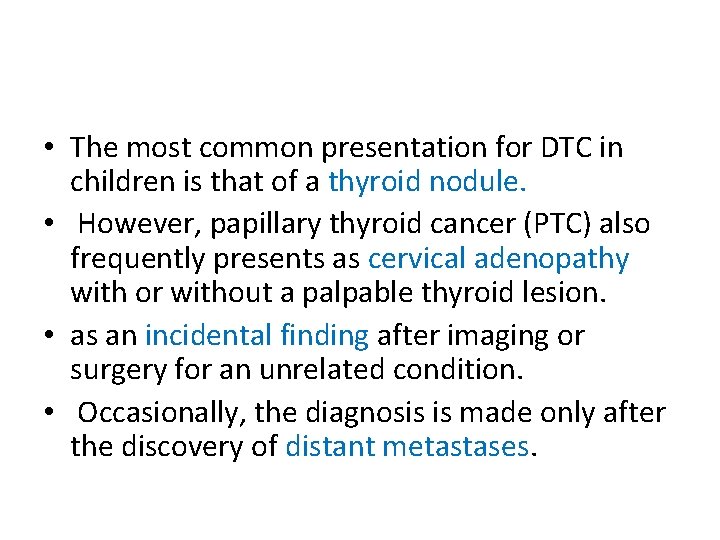  • The most common presentation for DTC in children is that of a