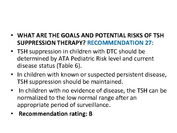  • WHAT ARE THE GOALS AND POTENTIAL RISKS OF TSH SUPPRESSION THERAPY? RECOMMENDATION