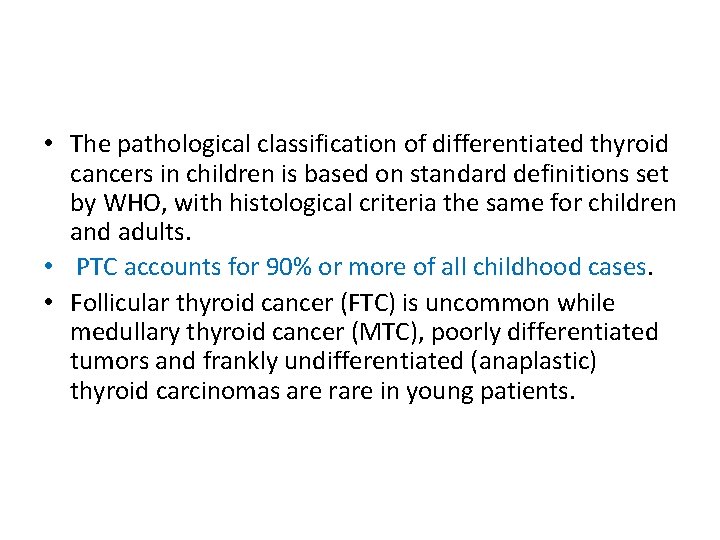  • The pathological classification of differentiated thyroid cancers in children is based on
