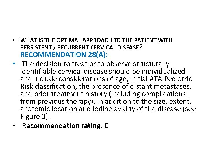  • WHAT IS THE OPTIMAL APPROACH TO THE PATIENT WITH PERSISTENT / RECURRENT