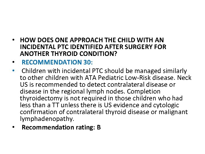  • HOW DOES ONE APPROACH THE CHILD WITH AN INCIDENTAL PTC IDENTIFIED AFTER
