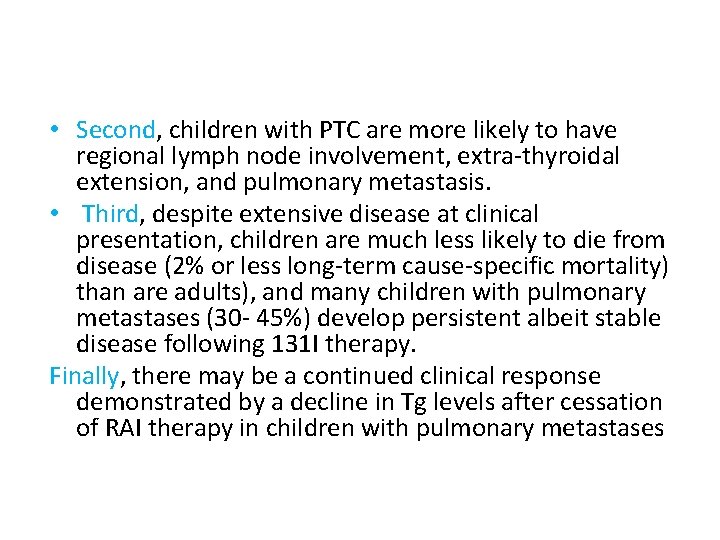  • Second, children with PTC are more likely to have regional lymph node
