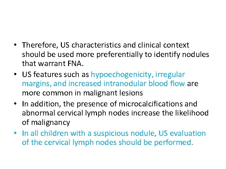  • Therefore, US characteristics and clinical context should be used more preferentially to