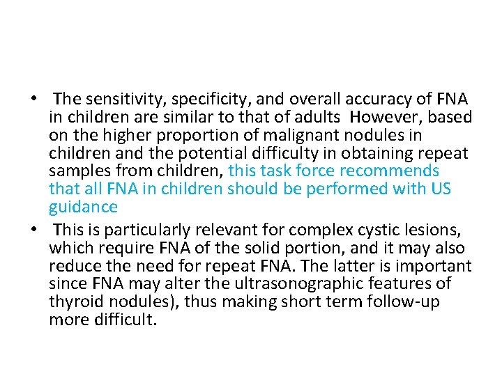  • The sensitivity, specificity, and overall accuracy of FNA in children are similar