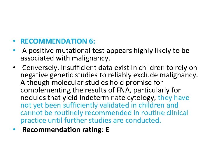  • RECOMMENDATION 6: • A positive mutational test appears highly likely to be