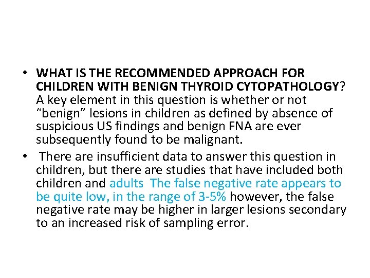  • WHAT IS THE RECOMMENDED APPROACH FOR CHILDREN WITH BENIGN THYROID CYTOPATHOLOGY? A