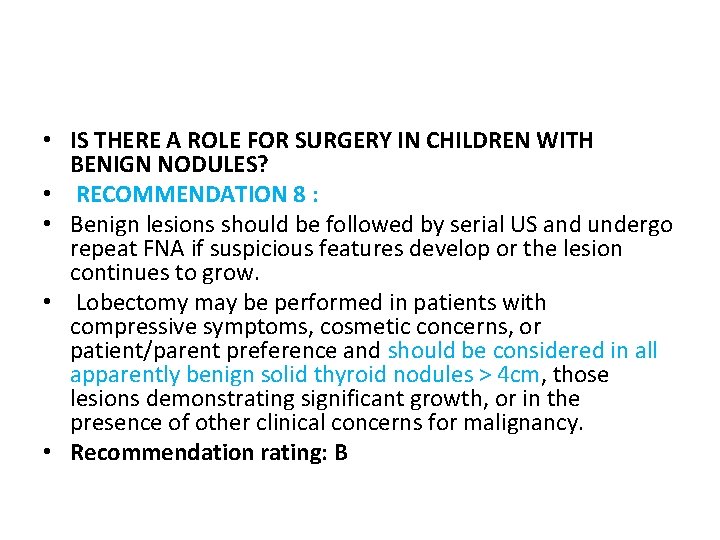  • IS THERE A ROLE FOR SURGERY IN CHILDREN WITH BENIGN NODULES? •