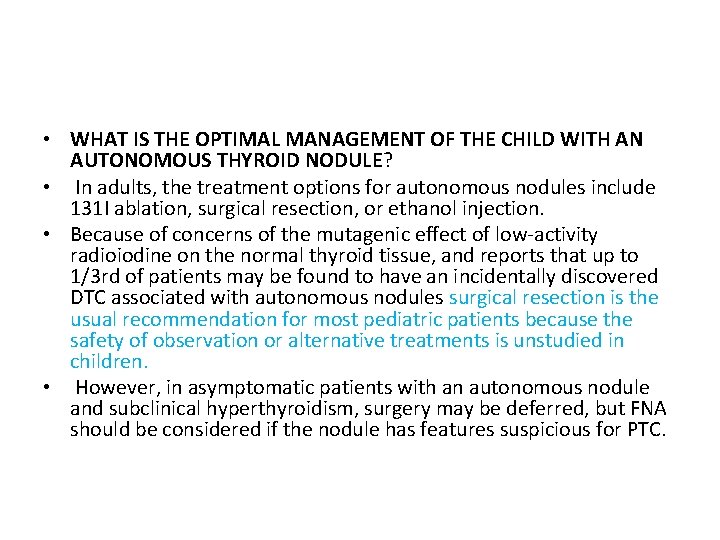  • WHAT IS THE OPTIMAL MANAGEMENT OF THE CHILD WITH AN AUTONOMOUS THYROID