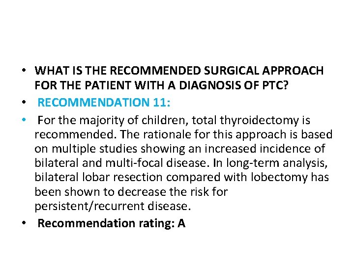  • WHAT IS THE RECOMMENDED SURGICAL APPROACH FOR THE PATIENT WITH A DIAGNOSIS