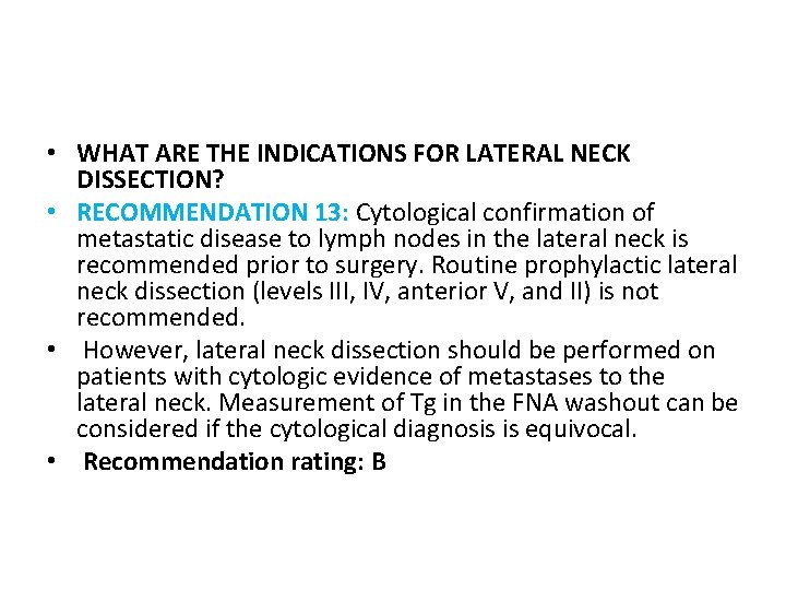  • WHAT ARE THE INDICATIONS FOR LATERAL NECK DISSECTION? • RECOMMENDATION 13: Cytological