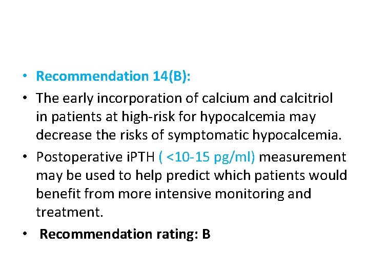  • Recommendation 14(B): • The early incorporation of calcium and calcitriol in patients