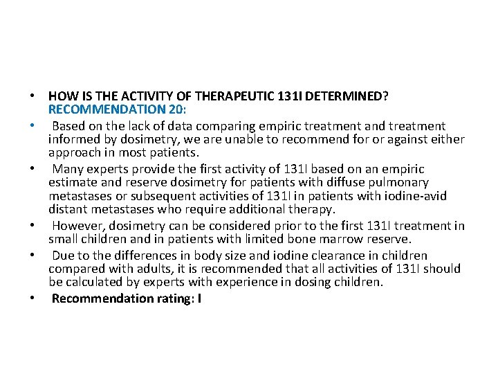  • HOW IS THE ACTIVITY OF THERAPEUTIC 131 I DETERMINED? RECOMMENDATION 20: •