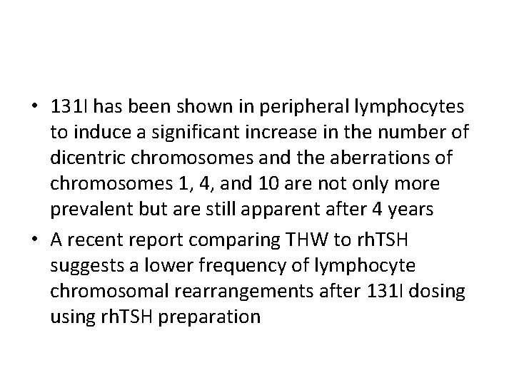  • 131 I has been shown in peripheral lymphocytes to induce a significant