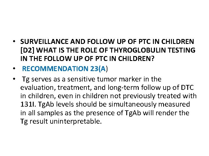  • SURVEILLANCE AND FOLLOW UP OF PTC IN CHILDREN [D 2] WHAT IS
