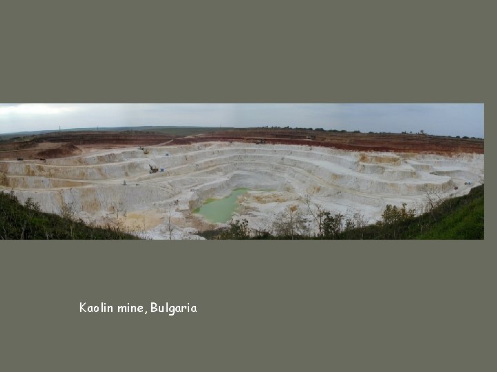 Kaolin mine, Bulgaria 