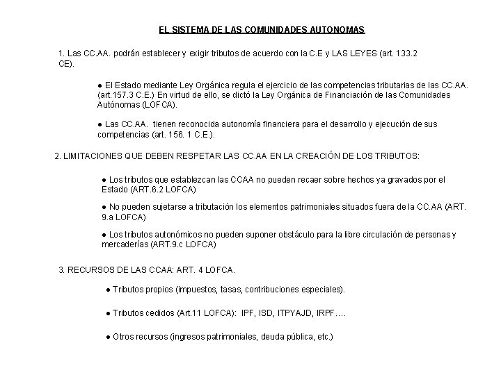 EL SISTEMA DE LAS COMUNIDADES AUTONOMAS 1. Las CC. AA. podrán establecer y exigir