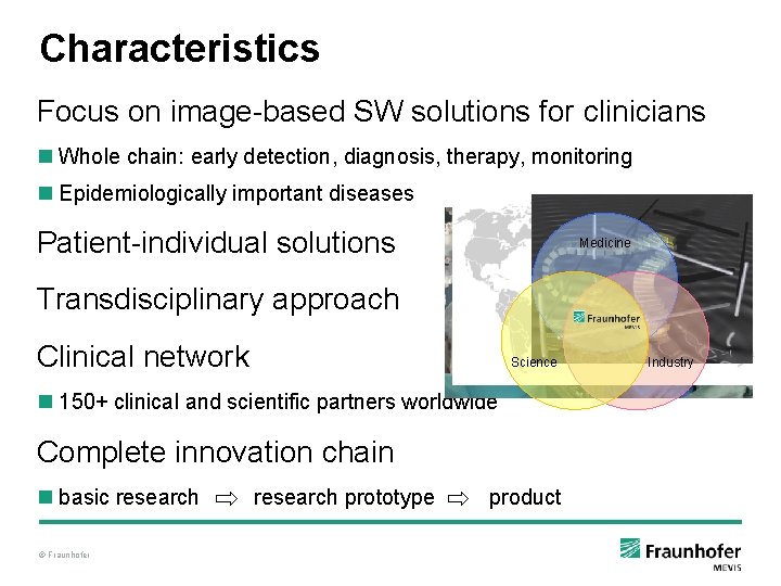 Characteristics Focus on image-based SW solutions for clinicians n Whole chain: early detection, diagnosis, Characteristics Focus on image-based SW solutions for clinicians n Whole chain: early detection, diagnosis,