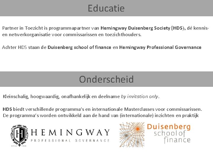 Educatie Partner in Toezicht is programmapartner van Hemingway Duisenberg Society (HDS), dé kennisen netwerkorganisatie