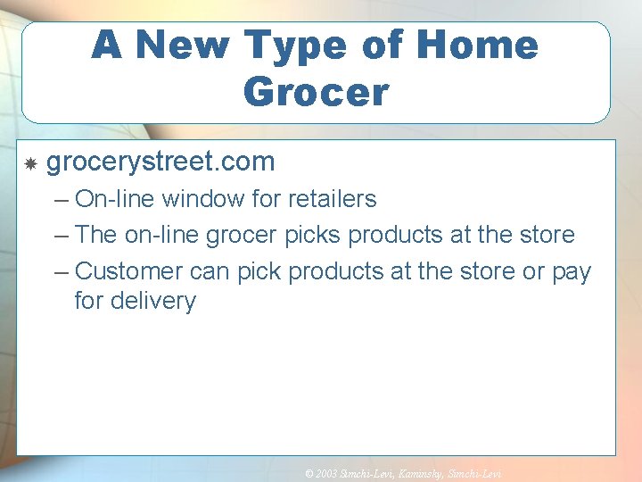 A New Type of Home Grocer grocerystreet. com – On-line window for retailers –